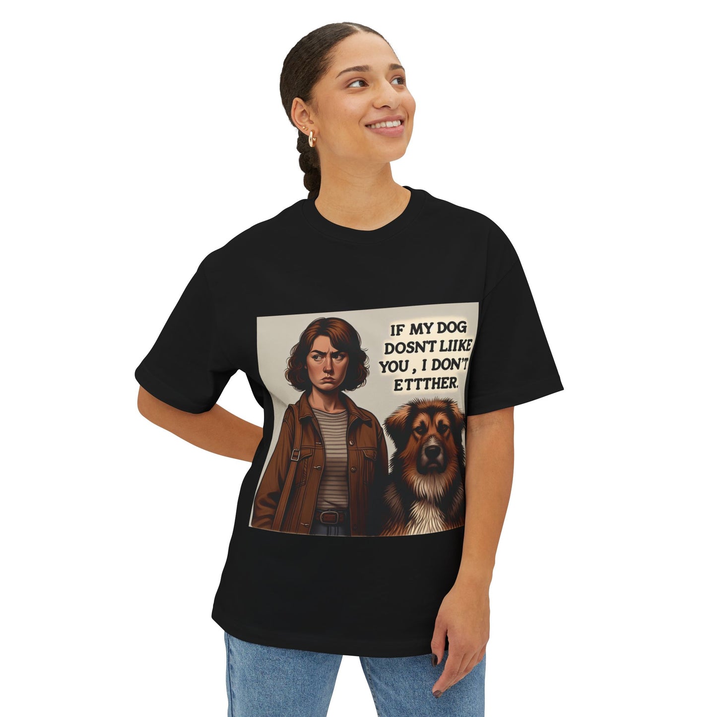 Funny Dog Lover Oversized Tee - 'If My Dog Doesn't Like You, I Don't Either'