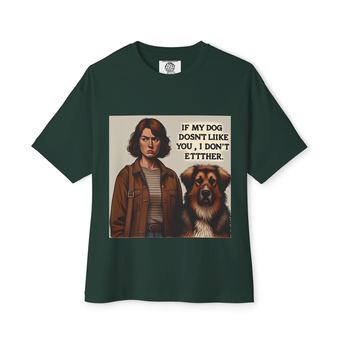 Funny Dog Lover Oversized Tee - 'If My Dog Doesn't Like You, I Don't Either'
