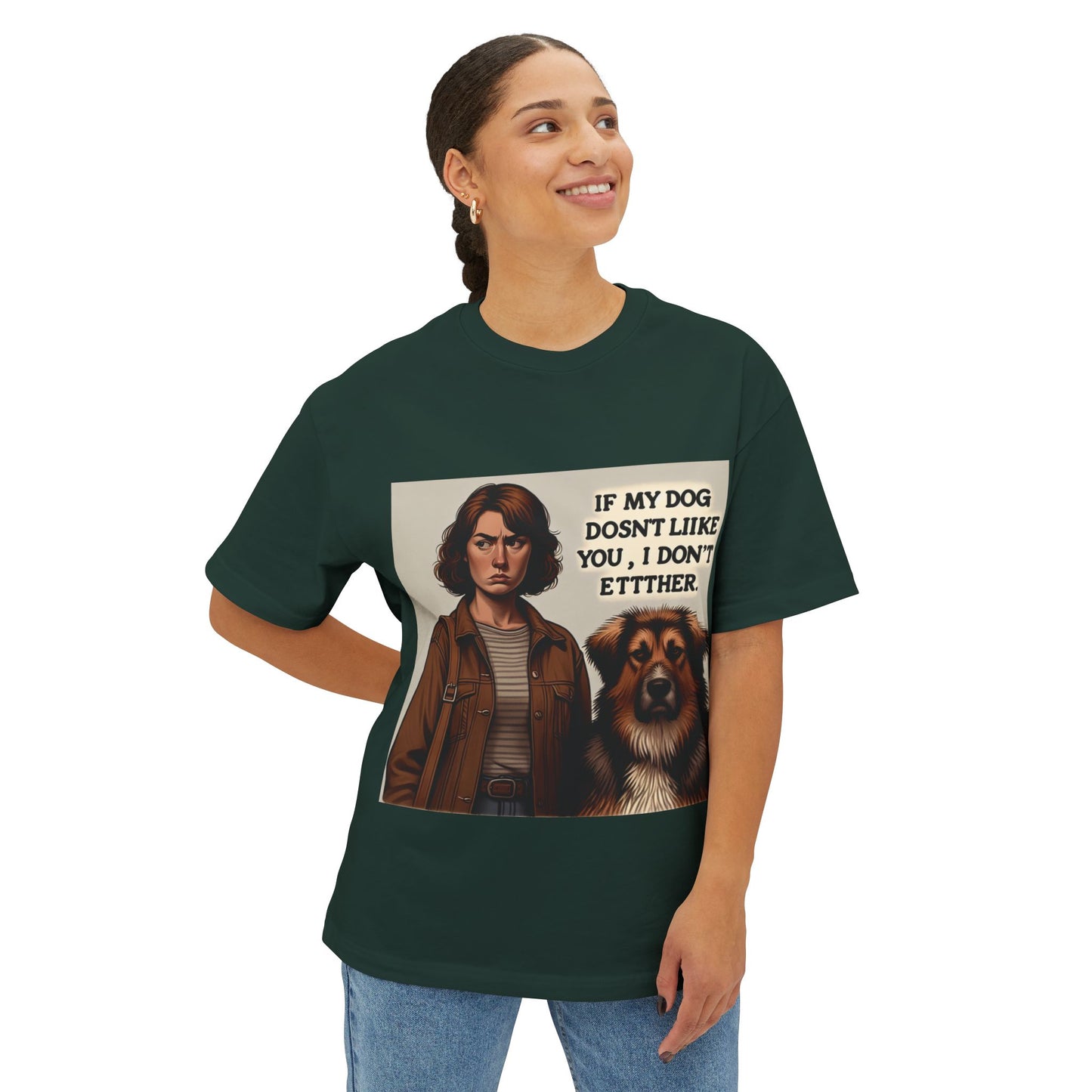 Funny Dog Lover Oversized Tee - 'If My Dog Doesn't Like You, I Don't Either'