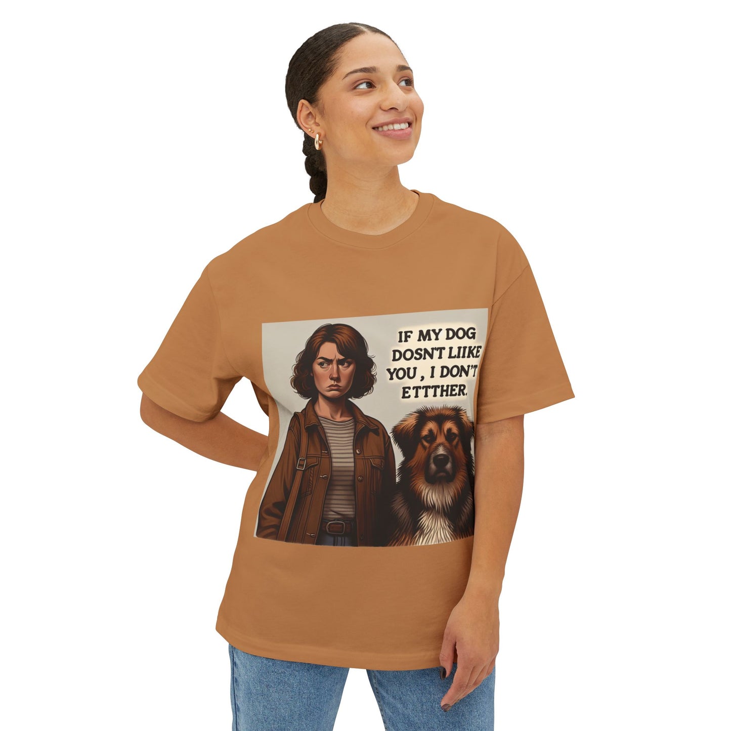 Funny Dog Lover Oversized Tee - 'If My Dog Doesn't Like You, I Don't Either'